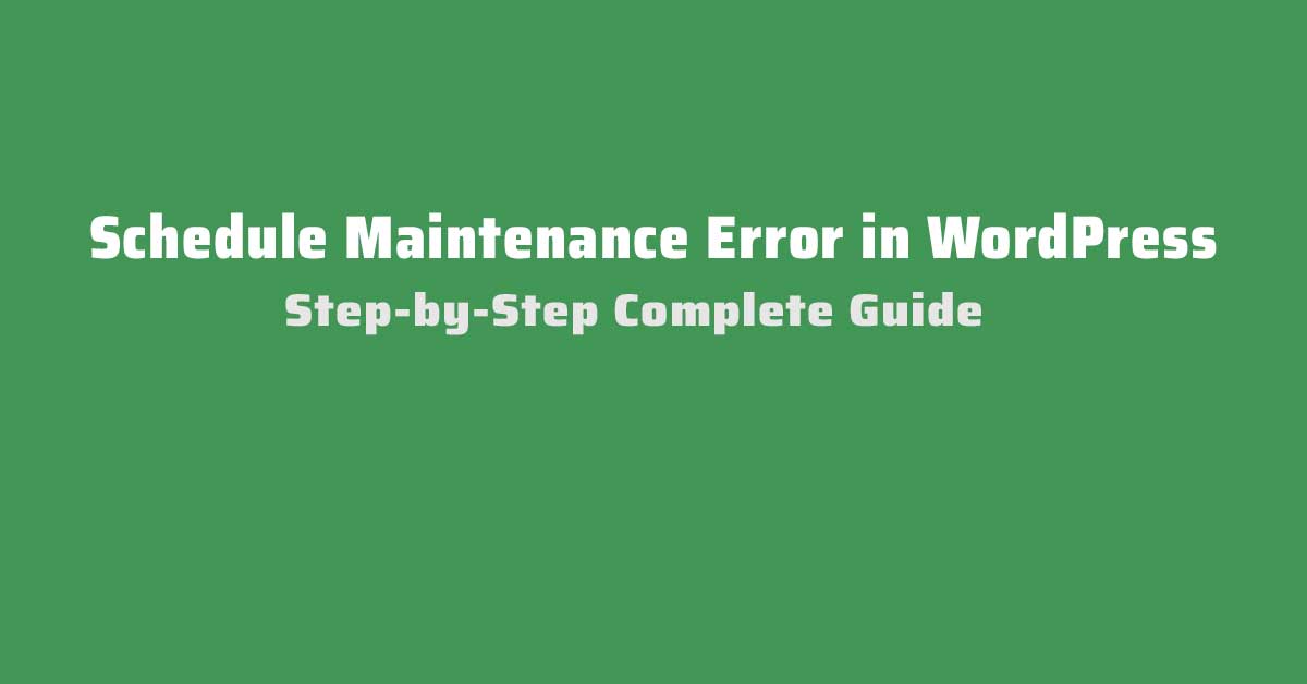 Schedule Maintenance Error in WordPress