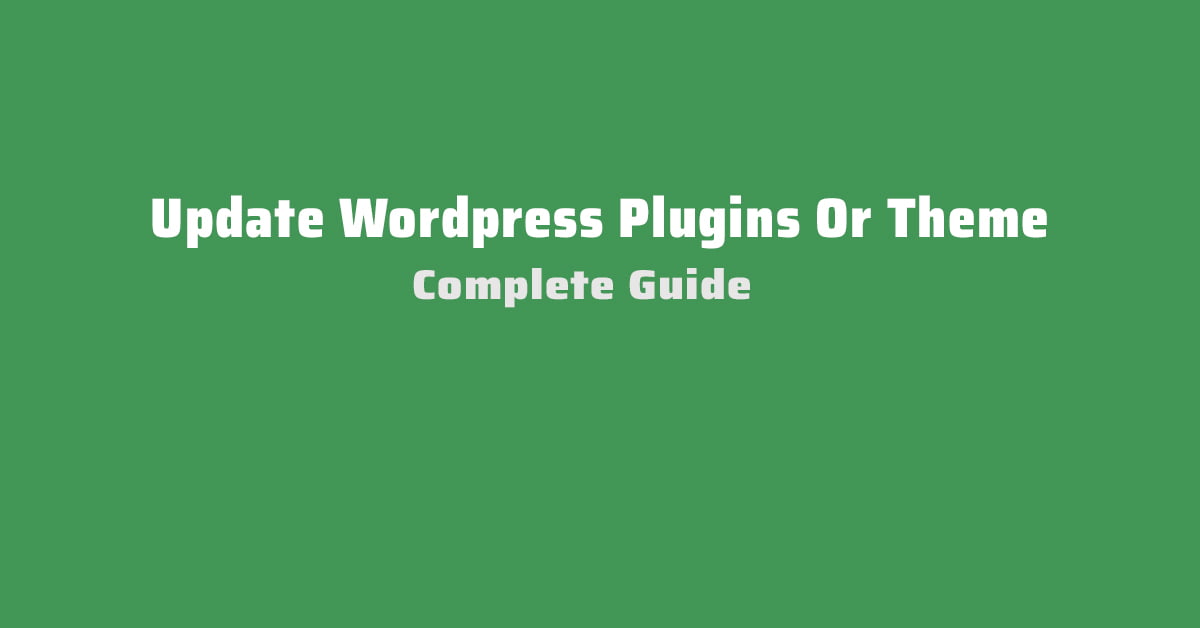 Update Wordpress Plugins Or Themes: The Ultimate Guide to Safe Updates