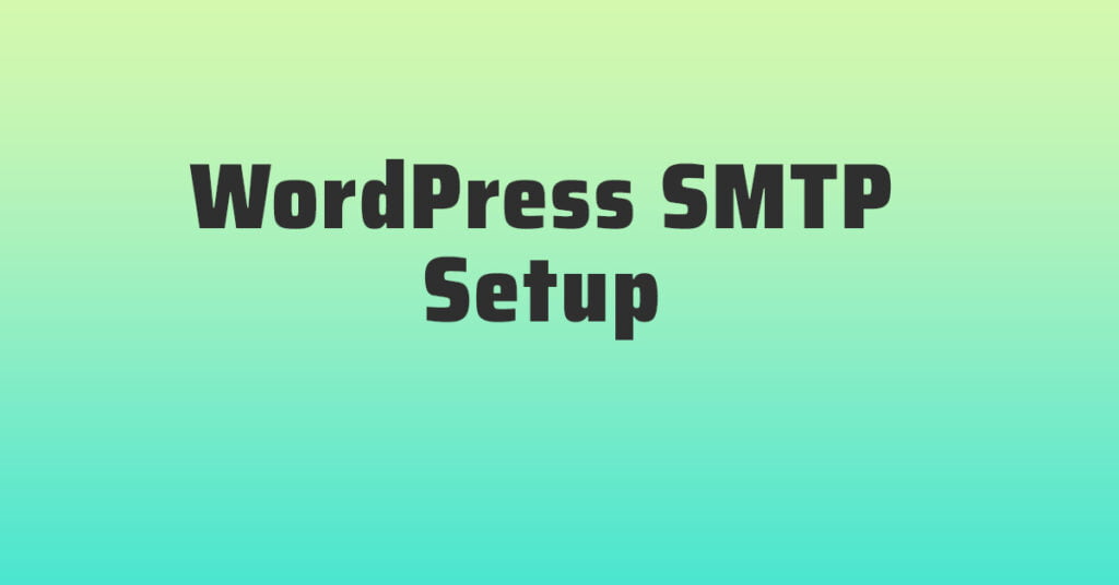 From Unsent to Sent Taming the Wild Beast of WordPress Smtp Setup