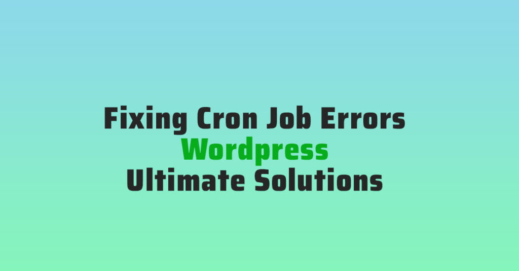 Fixing Cron Job Errors on WordPress Ultimate Solutions