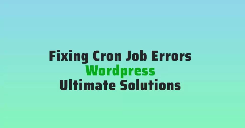 Fixing Cron Job Errors on WordPress Ultimate Solutions