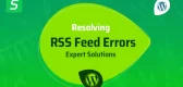 Fix Rss Feed Errors with Our Powerful Wordpress Syndication Solutions